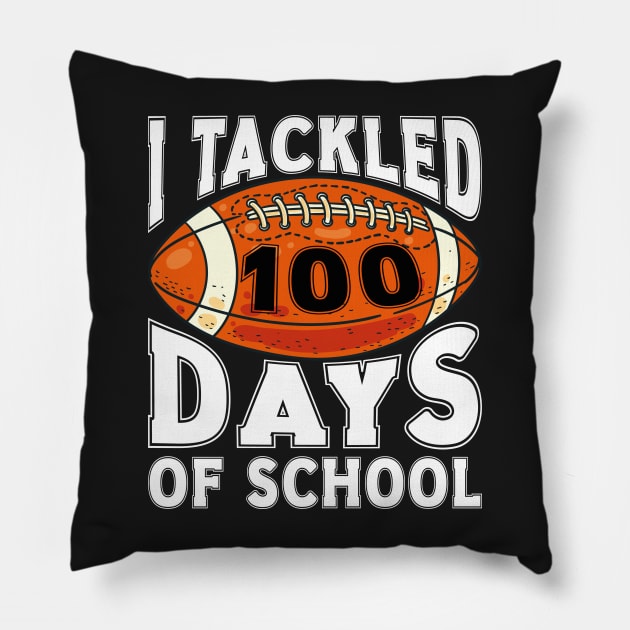 I Tackled 100 Days Of School, Funny Football Lover 100 Days Of School Pillow by Estrytee