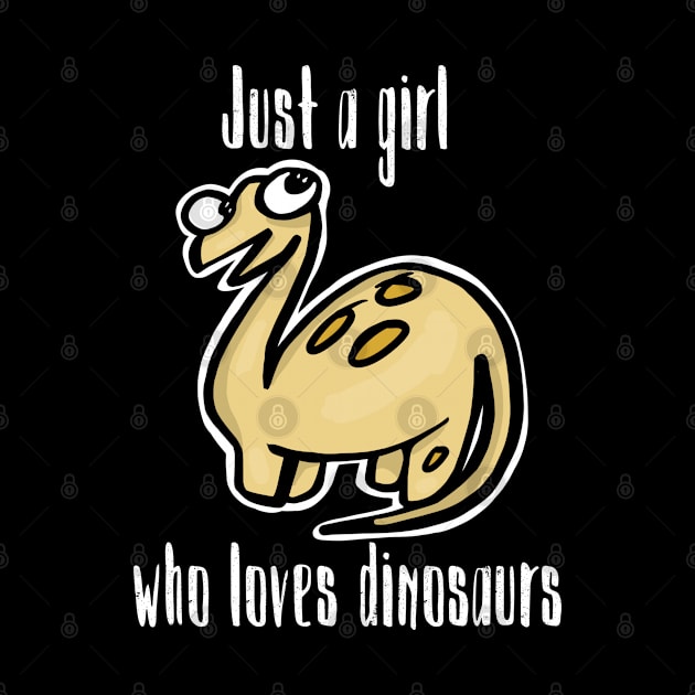 Just a Girl Who Loves Dinosaurs by wildjellybeans