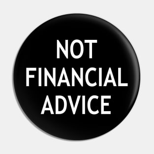 Not Financial Advice Pin