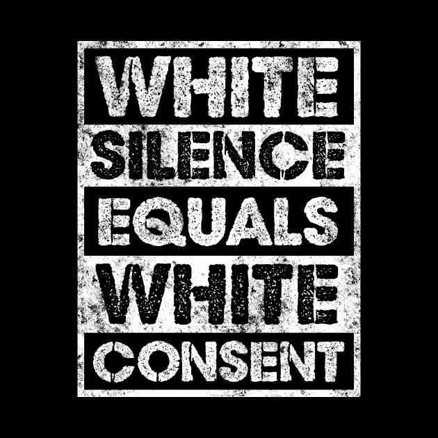 White Silence Equals White Consent Design by solsateez