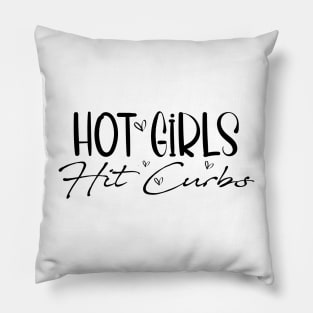 Funny Hot Girls Hit Curbs gift ideas Pillow