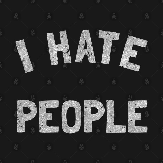 Vintage I Hate People by Flippin' Sweet Gear