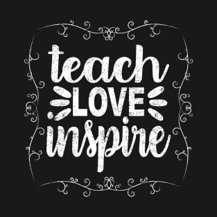 Teach Love Inspire Shirt, Teacher Teach Shirts Gifts, Gifts for Teachers, Teacher Appreciation Gift, Elementary School Teacher Shirt, Teacher T-Shirt, Preschool Teacher, Version 3/3 T-Shirt