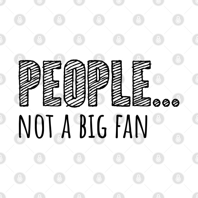 People... Not A Big Fan by CuteCoCustom