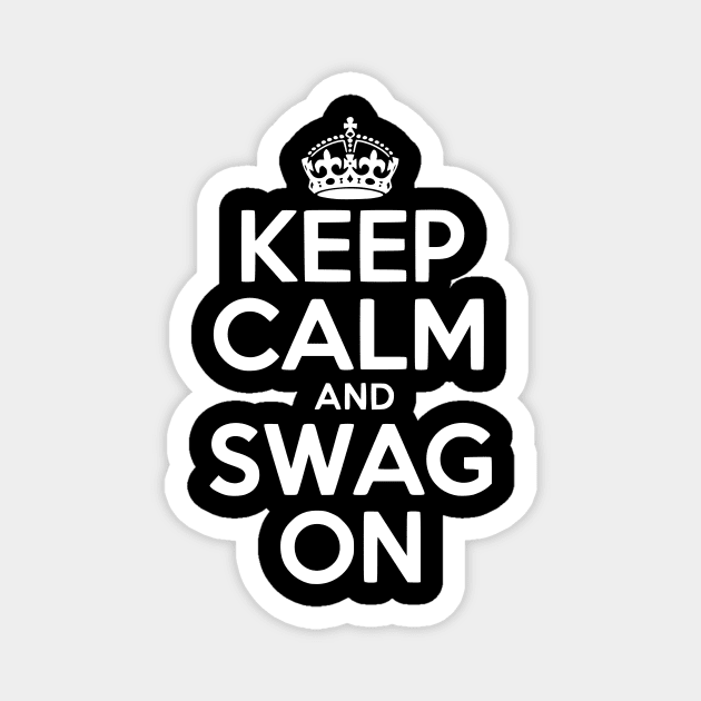 Keep Calm and Swag On Magnet by Frank Ring