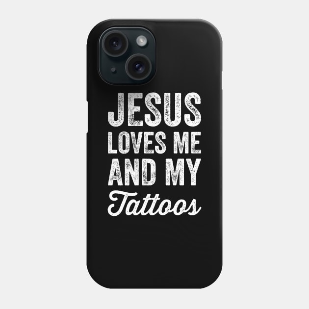 Jesus loves me and my tattoos Phone Case by captainmood