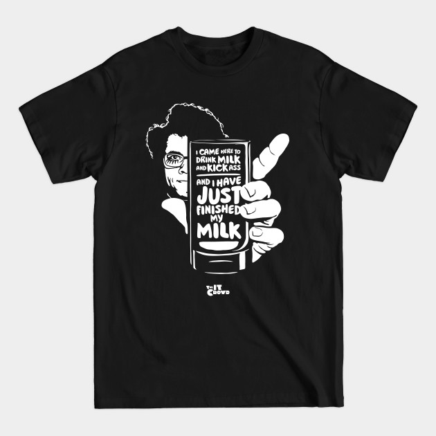 Disover Drink Milk and Kick Ass - The It Crowd - T-Shirt