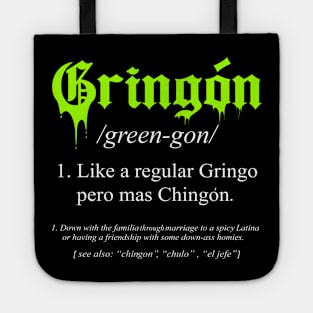 gringon Definition Like a regular Gringo funny Tote