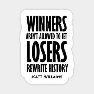 Winners - Loster | Katt Williams quote Magnet