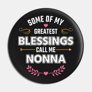 Some Of My Greatest Blessings Call Me Nonna Pin