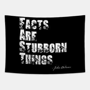 Facts Are Stubborn Things - John Adams Quote Tapestry