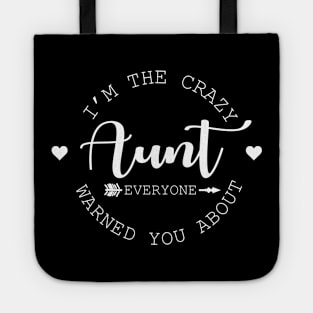 I'm The Crazy Aunt Everyone Warned You About Tote