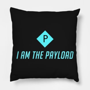 I Am The Payload Pillow