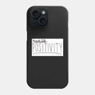 Radiate Positivity Phone Case