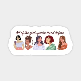 All of the Girls You've Loved Before Magnet