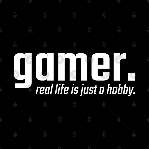 Gamer Real Life is just a Hobby by Stoney09