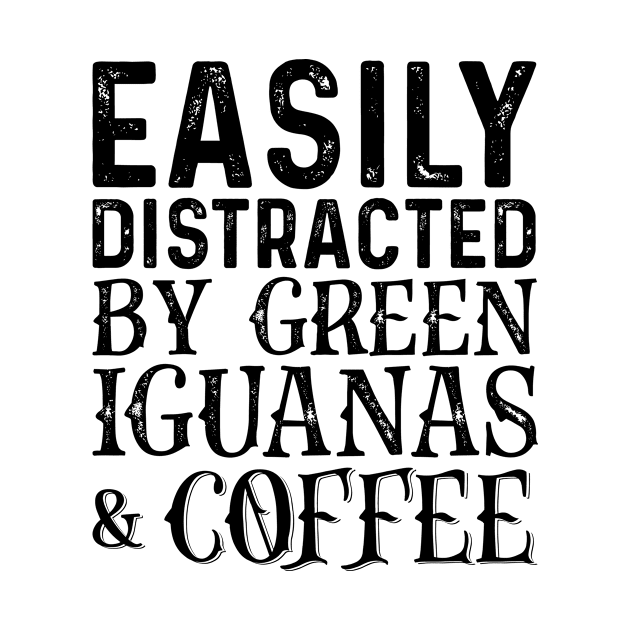 Easily Distracted By Green Iguanas And Coffee by Saimarts