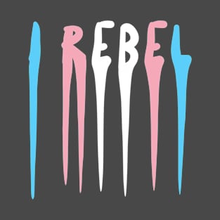 I REBEL T-Shirt