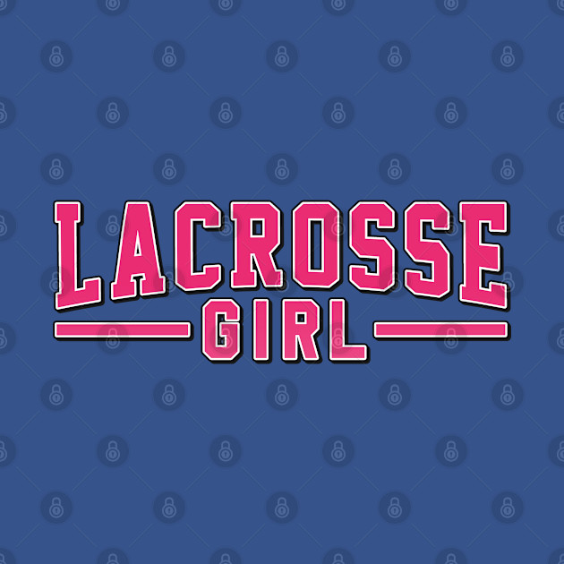 Discover Lacrosse girl. Perfect present for mother dad friend him or her - Lacrosse - T-Shirt