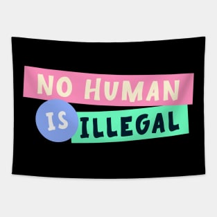 No Human Is Illegal - Immigration Tapestry