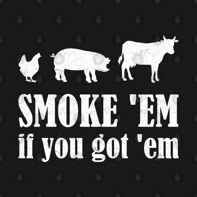 BBQ - Smoke 'em If You Got 'em by Whimsical Frank