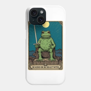 Be Kind Or Be Dealt With Phone Case