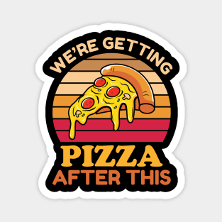 We Are Getting Pizza Magnet