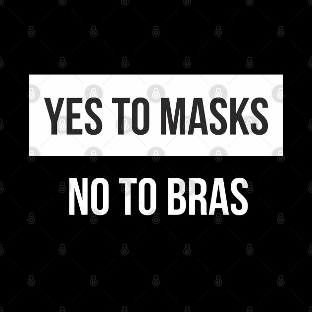 YES TO MASKS, NO TO BRAS. by Bombastik