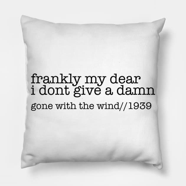 Frankly my dear, I don't give a damn Pillow by Ineffablexx