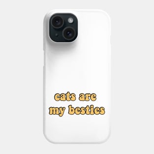 Cats are my besties Phone Case