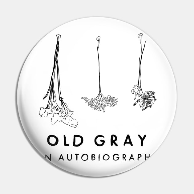 Old Gray An Autobiography Pin by Cyniclothes