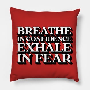 Breath in Confidence Pillow