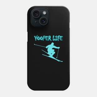 Yooper Life Skiing Mountains Phone Case