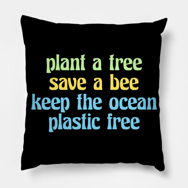 plant a tree save a bee keep the ocean plastic free (retro, quote, vsco) Pillow by acatalepsys 