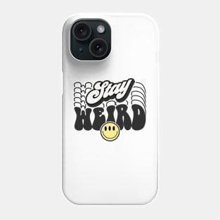 Stay weird Phone Case