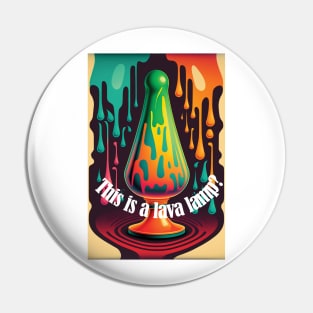 This is a lava lamp? Pin