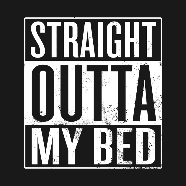 Straight Outta My Bed by Saulene