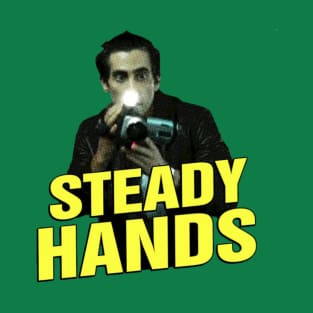 Steady Hands - Nightcrawler T-Shirt