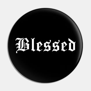 Blessed Old English Gothic Pin