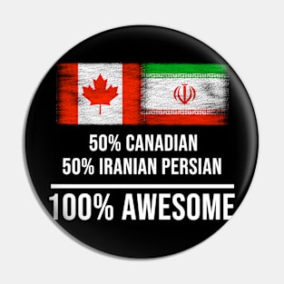 50% Canadian 50% Iranian Persian 100% Awesome - Gift for Iranian Persian Heritage From Iran Pin