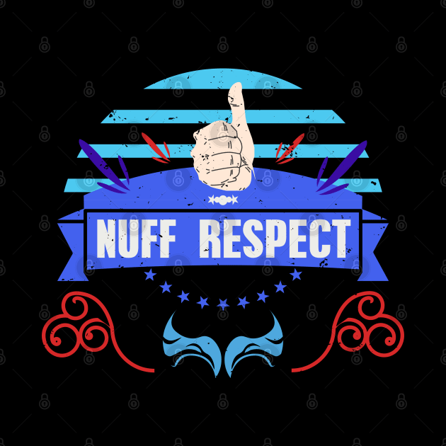 NUFF RESPECT THUMBS UP RC01 by HCreatives