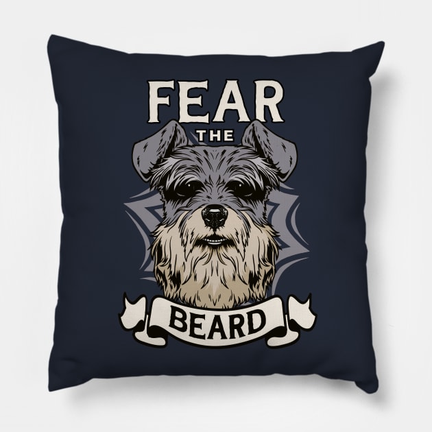 Schnauzer Fear the Beard Dog Gift Design Pillow by Kobi