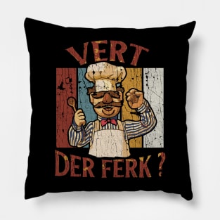 CHEFF VERT DER FERK VINTAGE Pillow