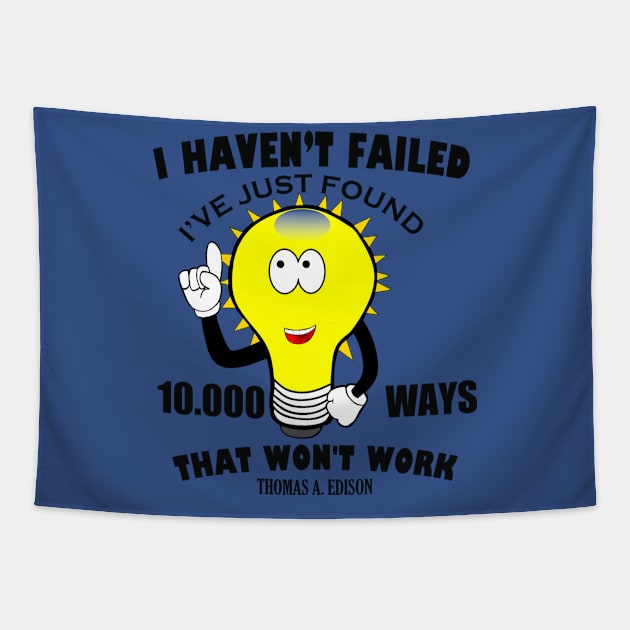 I haven't failed. Great Thomas Edison memorial Vintage. Tapestry by albaley