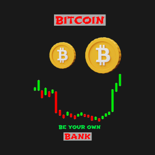 BITCOIN BE YOUR OWN BANK T-Shirt