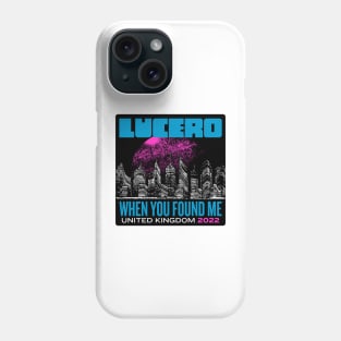 When You Found Lucero Band Phone Case