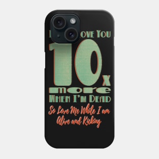 Love 10x More - v1 Phone Case