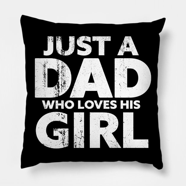 just a dad who loves his girl Pillow by FanaticTee