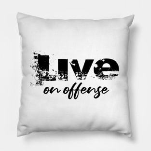 Live on Offense Motivational Workout Shirts Pillow