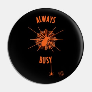 Always Busy Spider Web Pin